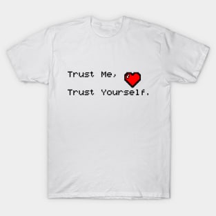 Trust yourself T-Shirt